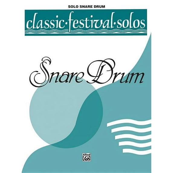 Classic Festival Solos: Classic Festival Solos (Snare Drum) (Unaccompanied), Vol 1: Solo Book (Unaccompanied) (Paperback)