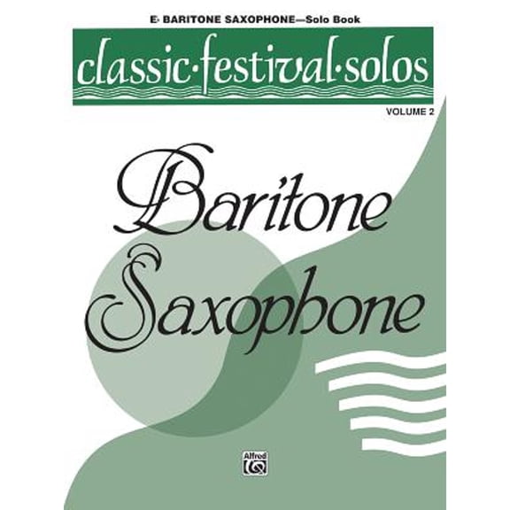 Pre-Owned Classic Festival Solos (e-Flat Baritone Saxophone), Vol 2 : Solo Book (Paperback) 9780769255620