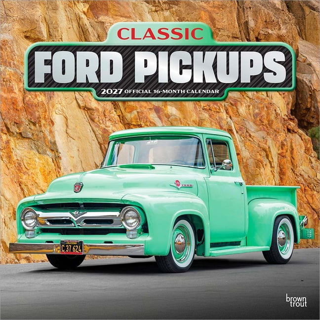 Classic Ford Pickups Official 2027 12 X 24 Inch (Hanging) Monthly Square Wall Calendar Foil Stamped Cover Plastic-Free, (Paperback)