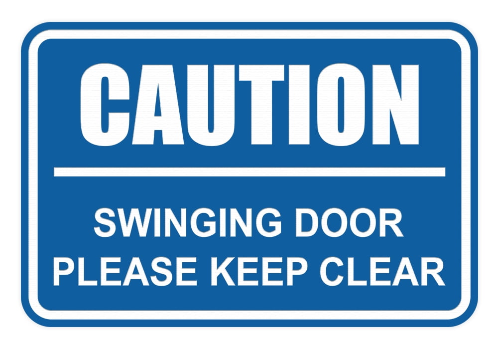 Classic Framed Caution Swinging Door Please Keep Clear Sign (Blue ...