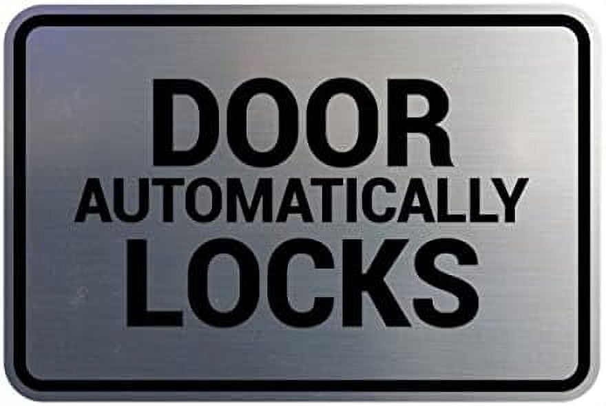 Classic Framed Door Automatically Locks Sign (Brushed Silver) Small