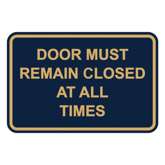 Classic Framed Door Must Remain Closed At All Times Sign (Navy Blue/Gold) - Small