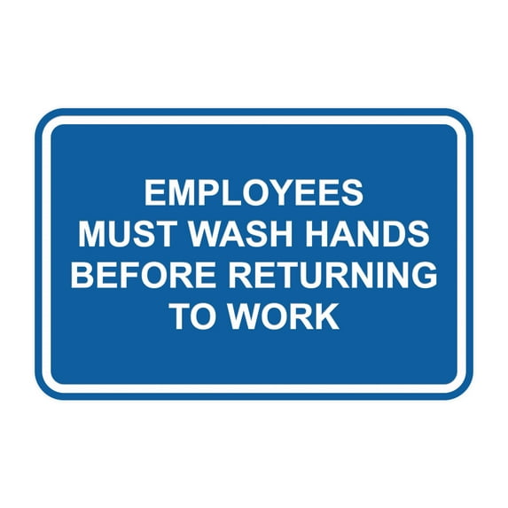 Classic Framed Employees Must Wash Hands Before Returning To Work (Blue) - Large