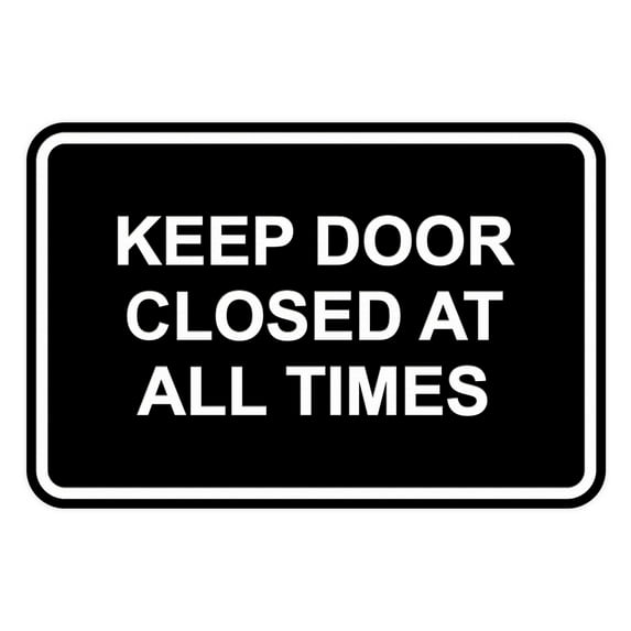 Classic Framed Keep Door Closed At All Times Sign (Black) - Large
