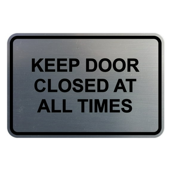 Classic Framed Keep Door Closed At All Times Sign (Brushed Silver) - Medium