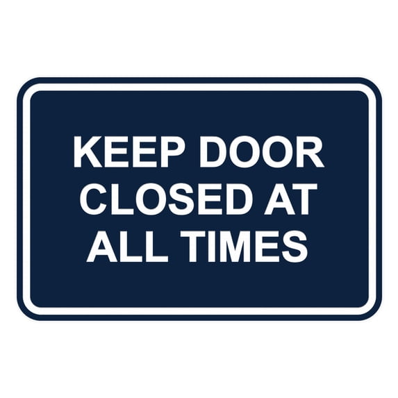 Classic Framed Keep Door Closed At All Times Sign (Navy Blue / White) - Medium