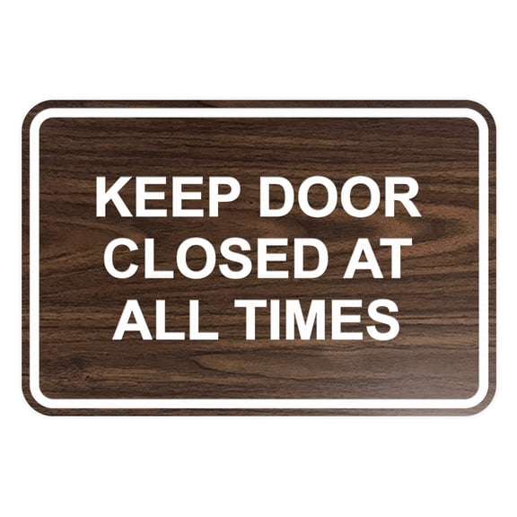 Classic Framed Keep Door Closed At All Times Sign (Walnut) - Medium