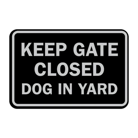 Classic Framed Keep Gate Closed Dog Sign (Black / Silver) - Small