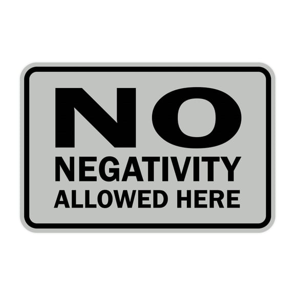 Classic Framed No Negativity Allowed Here Sign (Lt Gray) - Small
