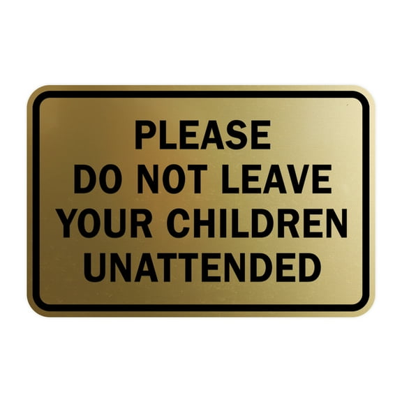 Classic Framed Please Do Not Leave Your Children Unattended Sign (Brushed Gold) - Small