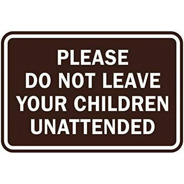 Classic Framed Please Do Not Leave Your Children Unattended Sign (Dark ...