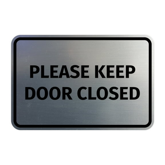 Classic Framed Please Keep Door Closed Sign (Brushed Silver) - Small