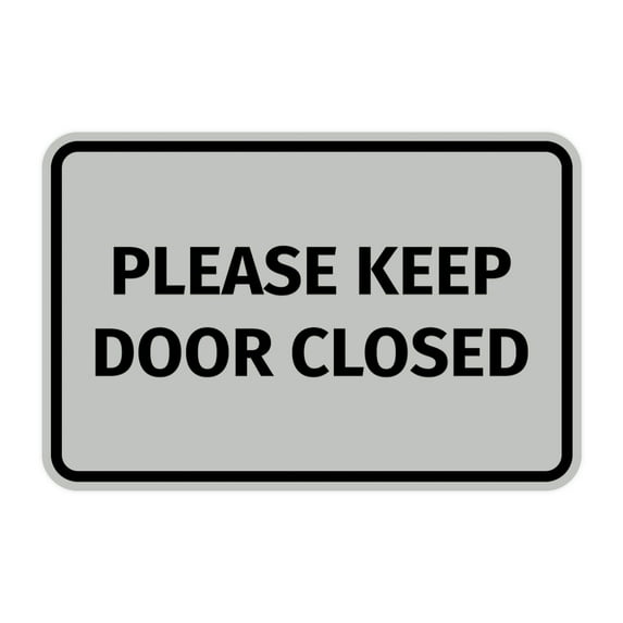Classic Framed Please Keep Door Closed Sign (Lt Gray) - Medium