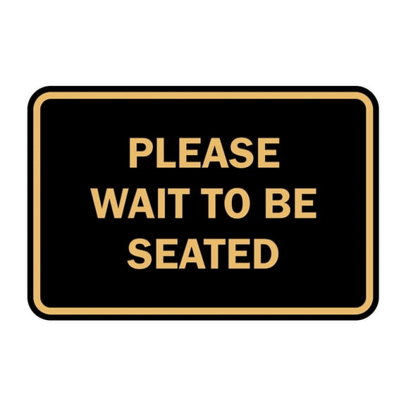 Classic Framed Please Wait To Be Seated Sign (Black /Gold) - Small