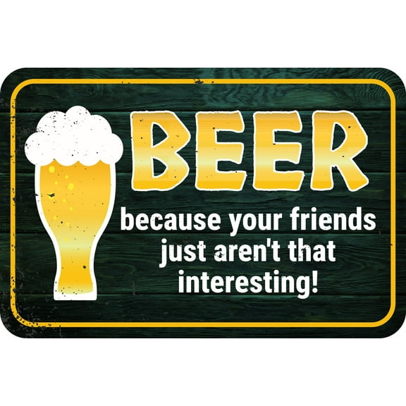 Classic Framed Plus Beer Because Your Friends Just Aren't That Interesting! Door or Wall Sign | Funny Home Decor - Medium