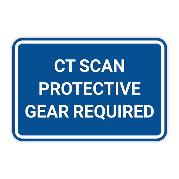 Classic Framed Plus CT Scan Protective Gear Required Door or Wall Sign | Medical Procedure Rooms Equipment - Small