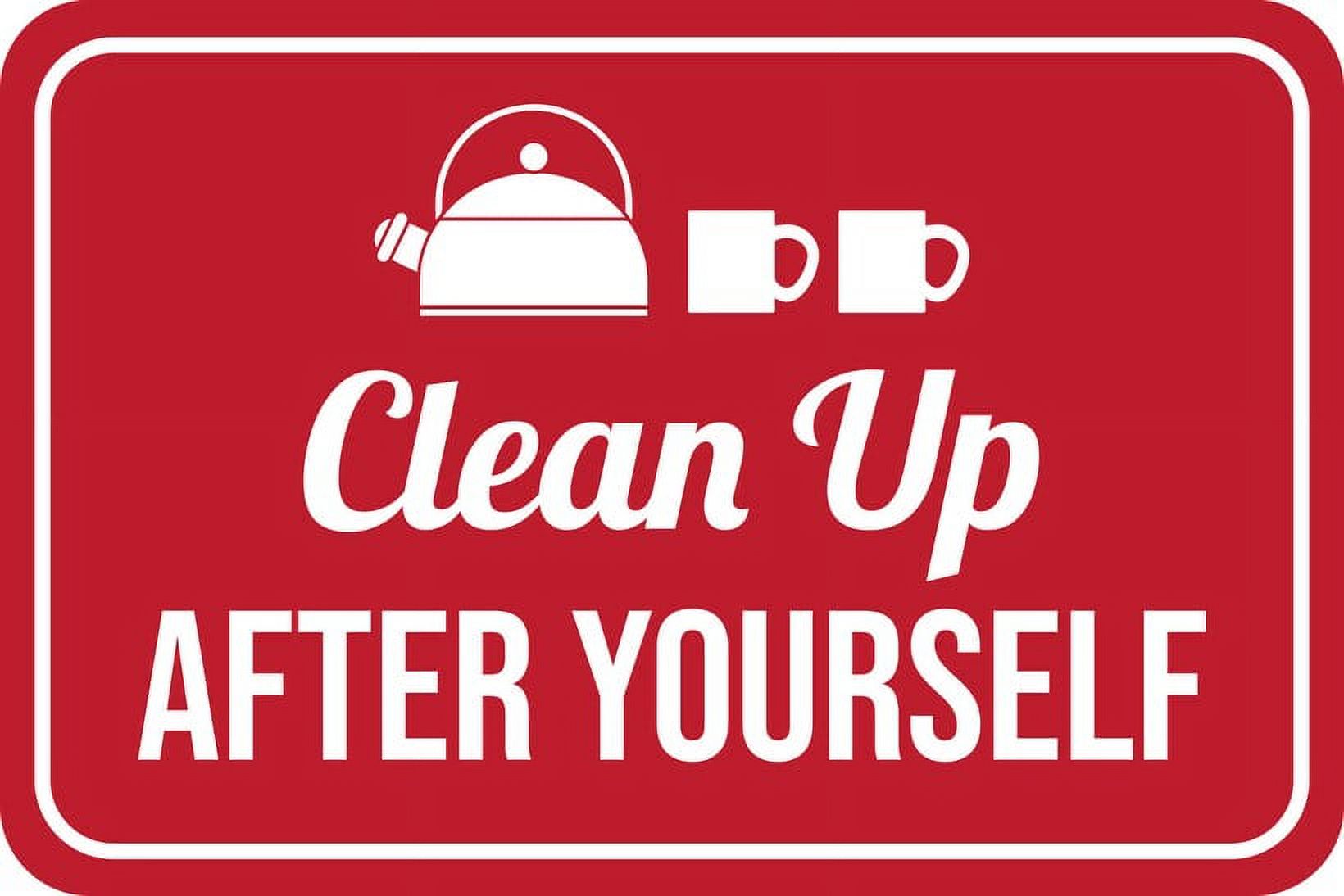 Classic Framed Plus Clean Up After Yourself Wall or Door Sign Shared Kitchen Cleanliness and Hygiene SIZE: 12" x 16"