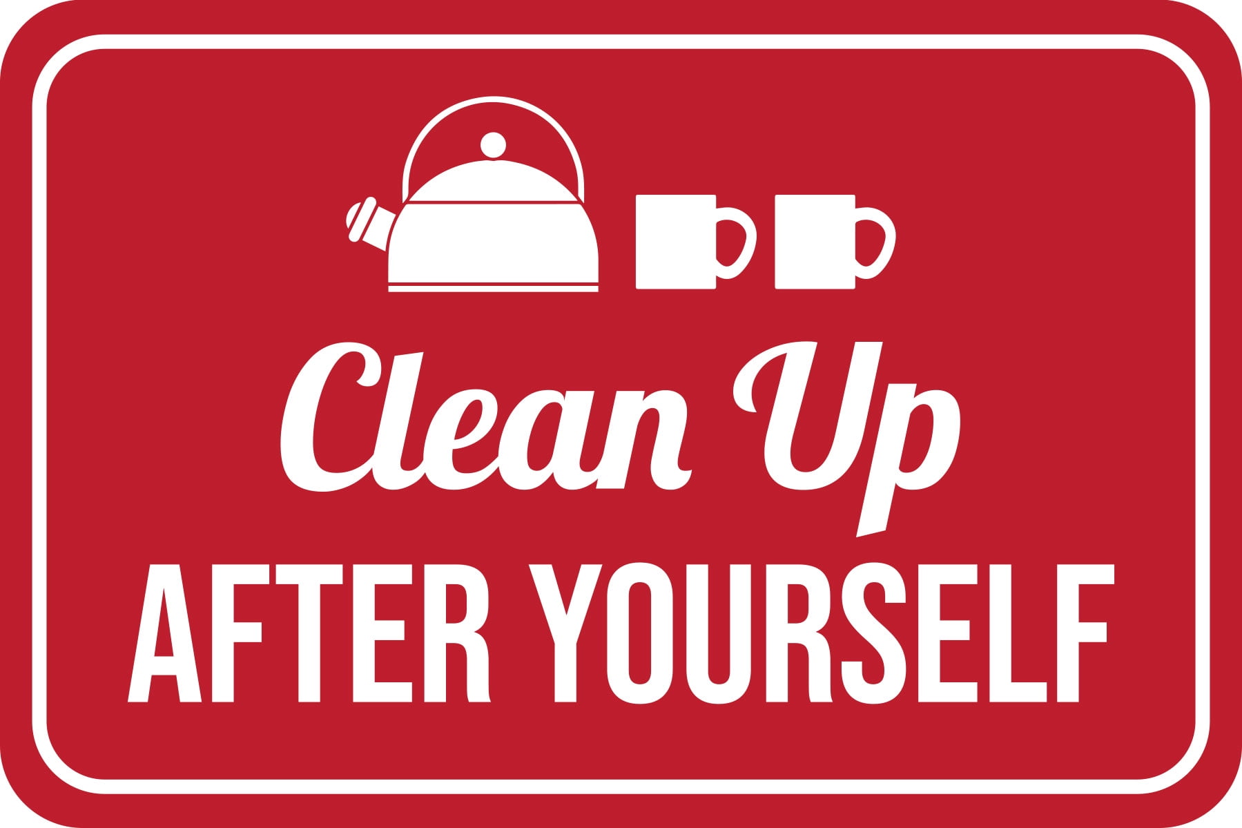 Classic Framed Plus Clean Up After Yourself Wall or Door Sign | Shared ...