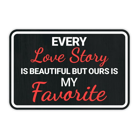Classic Framed Plus Every Love Story Is Beautiful But Ours Is My Favorite Wall or Door Sign | Homely Decor - Small