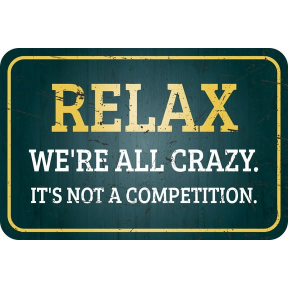 Classic Framed Plus Relax We're All Crazy. It's Not A Competition. Door or Wall Sign | Funny Home Decor - Small
