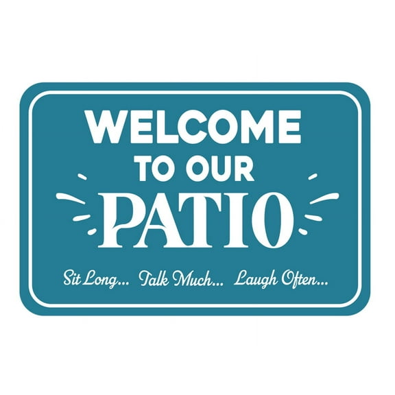 Classic Framed Plus Welcome To Our Patio Sit Long... Talk Much... Laugh Often... Wall or Door Sign | Funny Home Decor - Large
