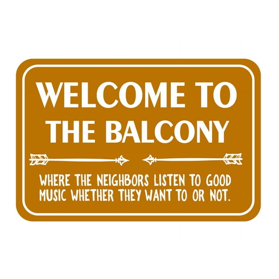 Classic Framed Plus Welcome To The Balcony Where The Neighbors Listen To Good Music Whether They Want To Or Not. Wall or Door Sign | Funny Home Decor - Large