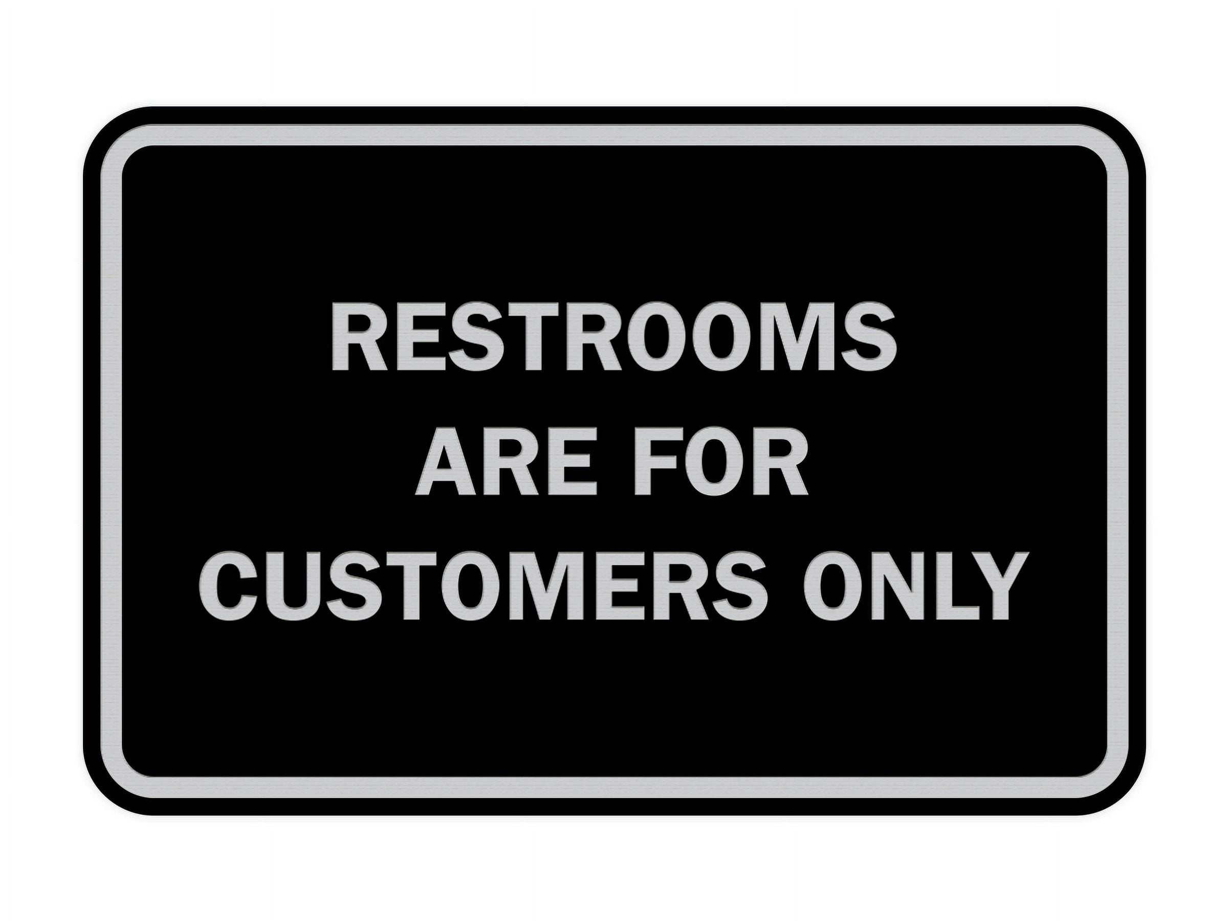 Classic Framed Restrooms are for customers only Sign (Black / Silver ...