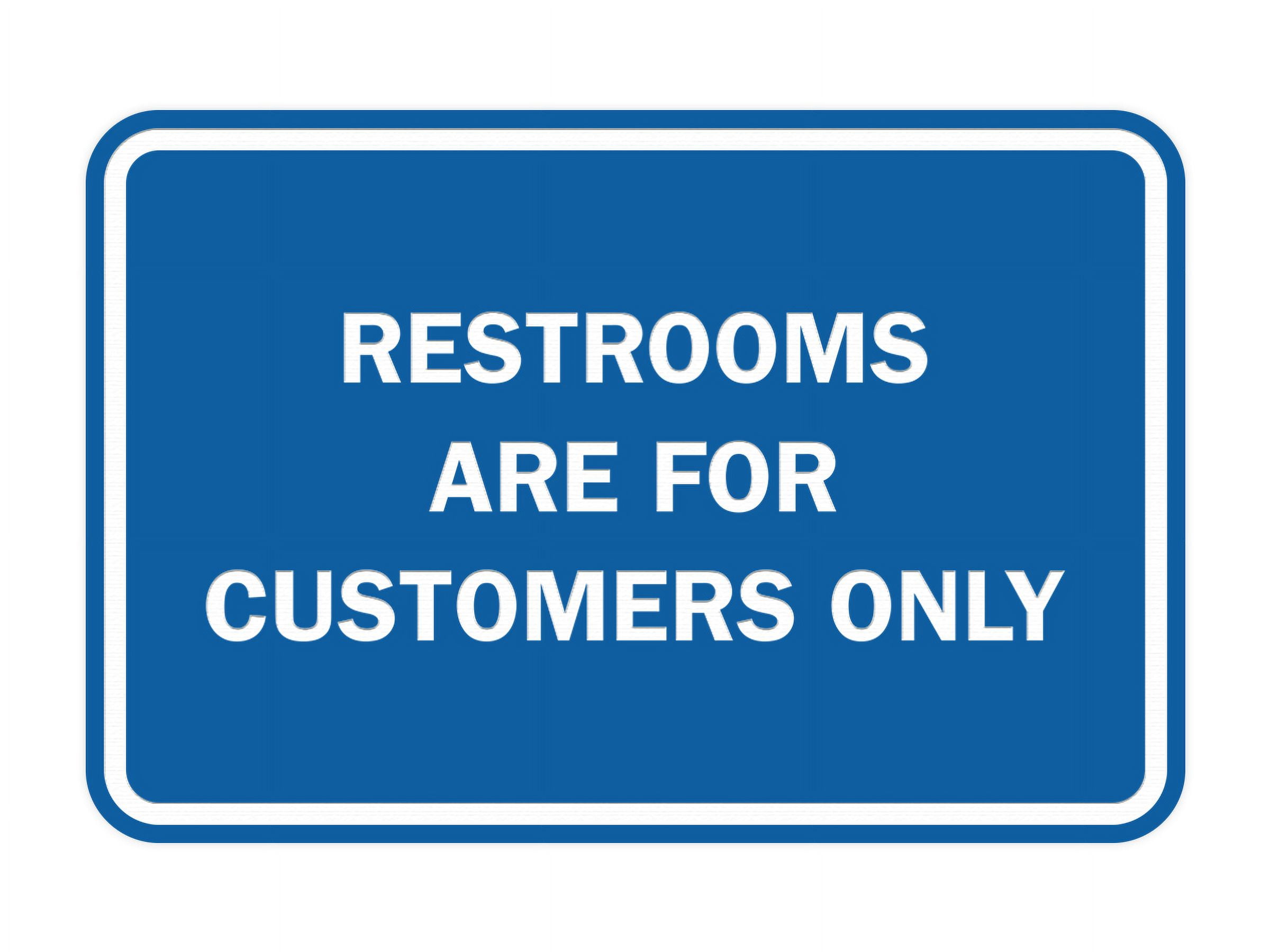 Classic Framed Restrooms are for customers only Sign (Blue) - Medium ...