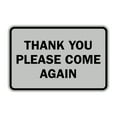 thumbnail image 1 of Classic Framed Thank You Please Come Again Sign (Lt Gray) - Small, 1 of 1