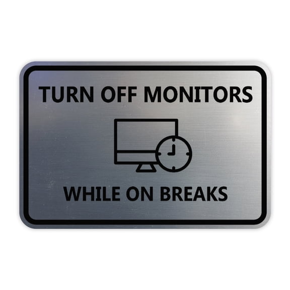 Classic Framed Turn Off Monitors While on Breaks Sign (Brushed Silver) - Small
