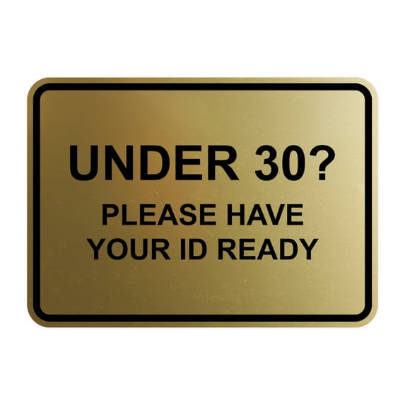 Classic Framed Under 30? Please Have Your ID Ready Sign (Brushed Gold) - Large