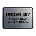 thumbnail image 1 of Classic Framed Under 30? Please Have Your ID Ready Sign (Brushed Silver) - Small, 1 of 5