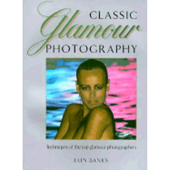Pre-Owned Classic Glamour Photography (Paperback) 0817436723 9780817436728