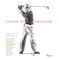 thumbnail image 1 of Pre-Owned Classic Golf Instruction (Hardcover) 0847826902 9780847826902, 1 of 1