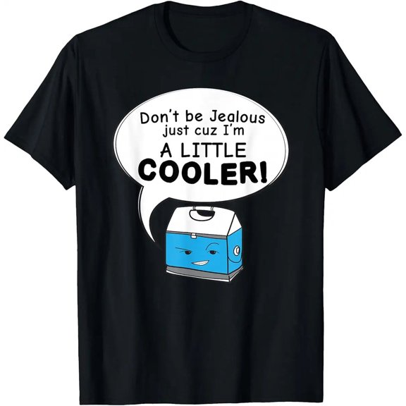 Classic Graphic Don't Be Jealous Because I'm a Little Cooler Humor Unisex T-Shirt, S - 5XL