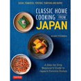 thumbnail image 1 of Pre-Owned Classic Home Cooking from Japan: A Step-By-Step Beginner's Guide to Japan's Favorite Dishes: Sushi, Tonkatsu, Teriyaki, Tempura and More! (Hardcover) 4805315814 9784805315811, 1 of 1