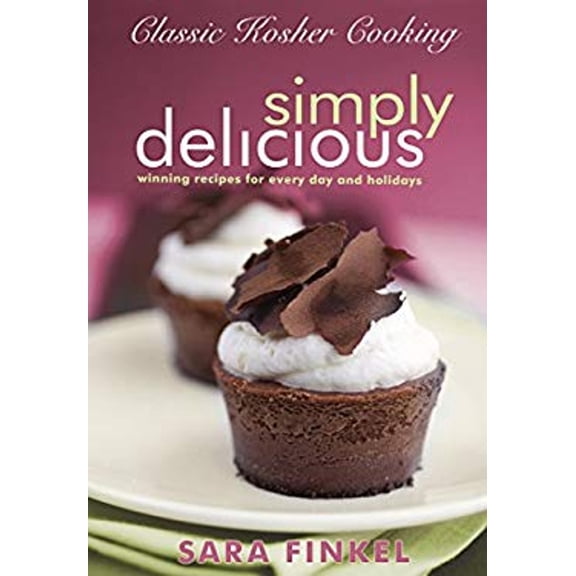 Pre-Owned Classic Kosher Cooking: Simply Delicious (Hardcover) 1568714793 9781568714790