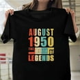 thumbnail image 1 of Classic Legends Are Born In August 1950 Vintage Birthday Unisex T-Shirt, up to size 5XL, 1 of 2