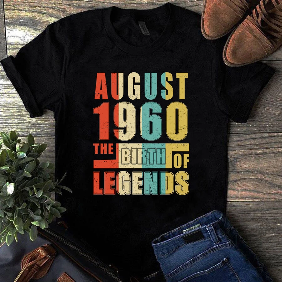 Classic Legends Are Born In August 1960 Vintage Birthday Unisex T-Shirt ...