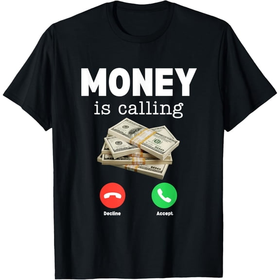Classic Money Is Calling Shirt Funny Business Hustler T-Shirt