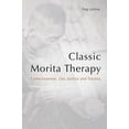 thumbnail image 1 of Classic Morita Therapy: Consciousness, Zen, Justice and Trauma, (Paperback), 1 of 1