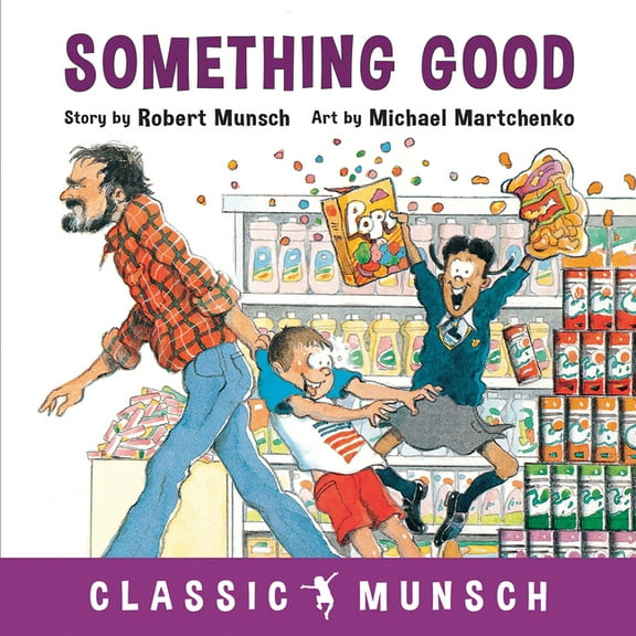 Classic Munsch Something Good, (Paperback)