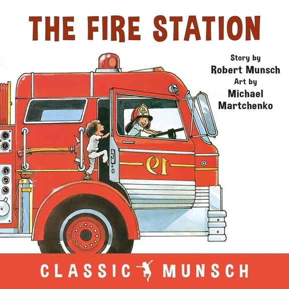 Classic Munsch The Fire Station, (Paperback)