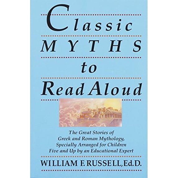 Pre-Owned Classic Myths to Read Aloud: The Great Stories of Greek and Roman Mythology, Specially Arranged for Children Five and Up by an Educational Expert (Paperback) 0517588374 9780517588376