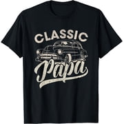 Classic Papa Funny Saying Car Lover Men Dad Papa Grandpa T-Shirt