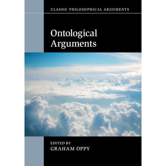 Classic Philosophical Arguments Ontological Arguments, (Paperback)