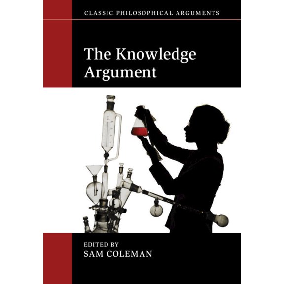 Classic Philosophical Arguments The Knowledge Argument, (Paperback)