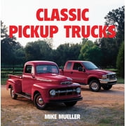 Classic Pickup Trucks Hardcover