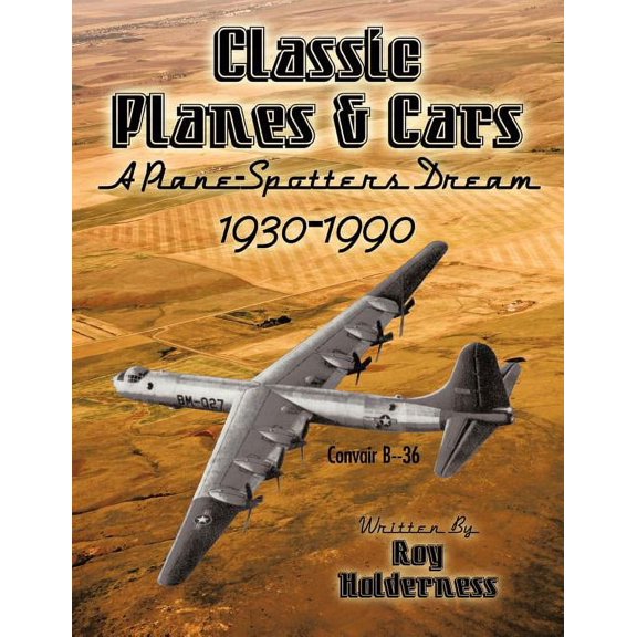 Classic Planes and Cars 1930-1990 : A Plane-Spotters Dream (Paperback)