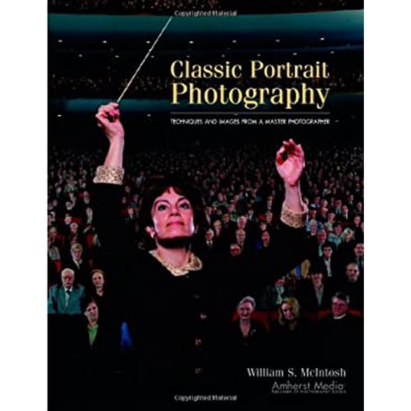 Pre-Owned Classic Portrait Photography: Techniques and Images from a Master Photographer (Paperback) 1584281324 9781584281320